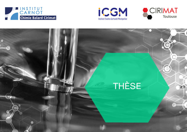 offre de thèse icgm cirimat financement par l'institut carnot chimie balard cirimat